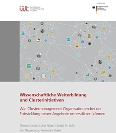 Publikation „Wissenschaftliche Weiterbildung und Clusterinitiativen – Wie Clustermanagement-Organisationen bei der Entwicklung neuer Angebote unterstützen können”